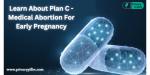 Learn About Plan C - Medical Abortion For Early Pregnancy - Sell advertisement in Dallas