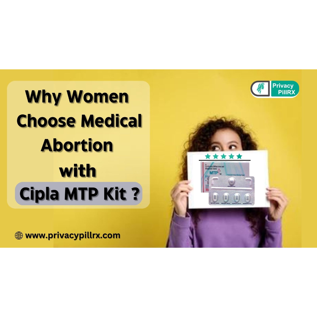 Why Women Choose Medical Abortion with Cipla MTP Kit? - photo